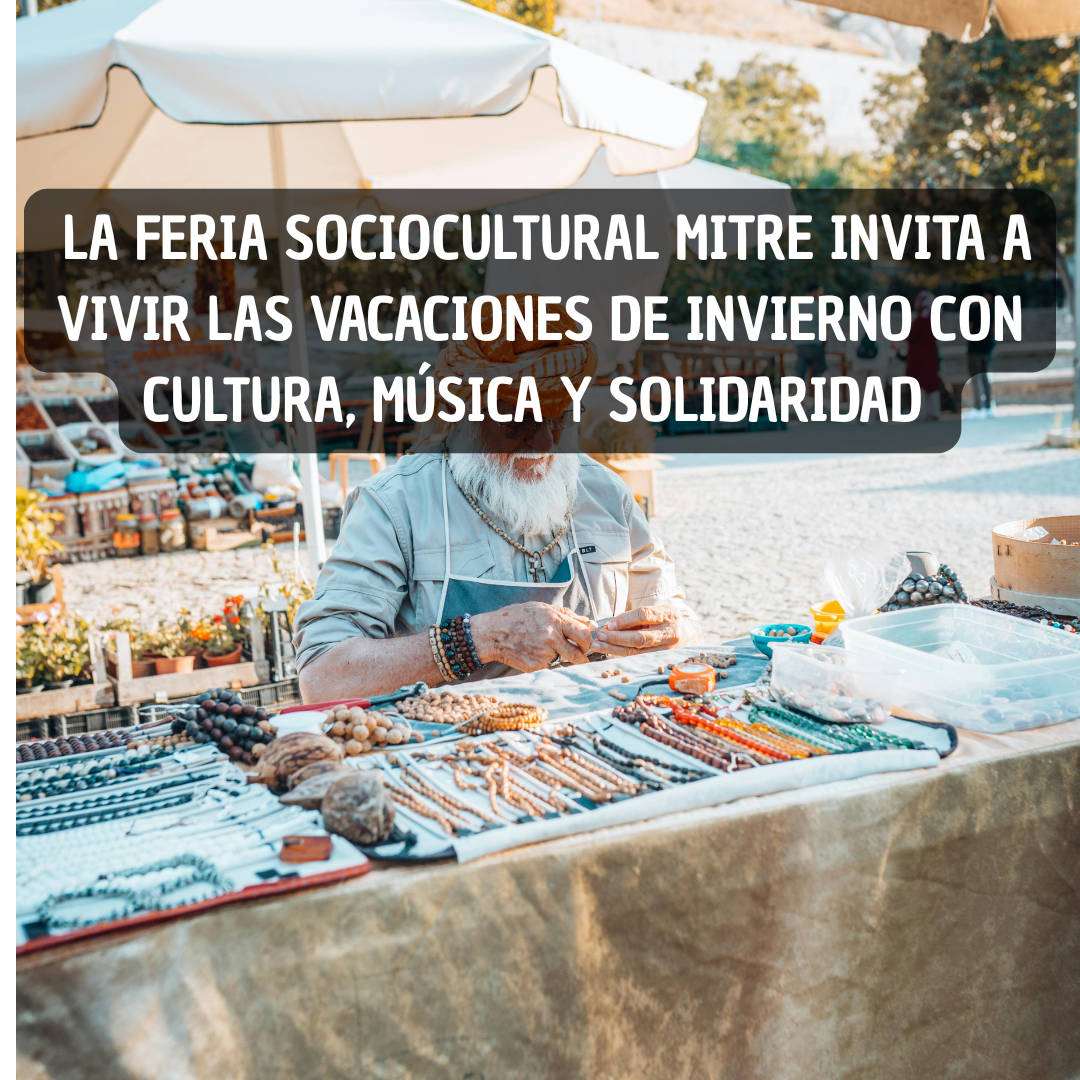 La Feria Sociocultural Mitre invita a vivir las vacaciones de invierno con cultura, música y solidaridad
