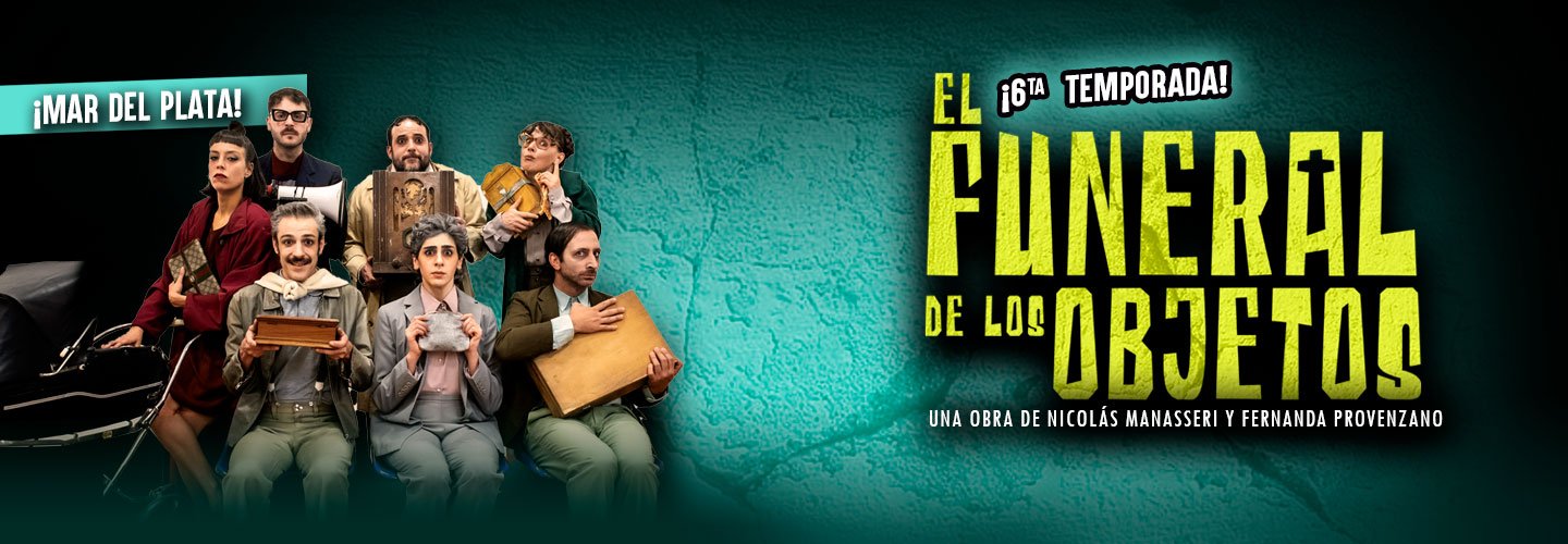’EL FUNERAL DE LOS OBJETOS’ REGRESA A MAR DEL PLATA EN LAS VACACIONES DE INVIERNO